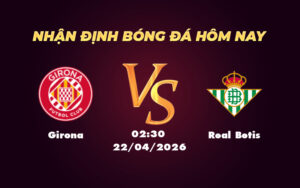 girona real betis 22 04 la liga