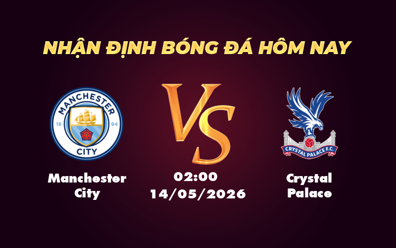 manchester city crystal palace 14 05 ngoai hang anh