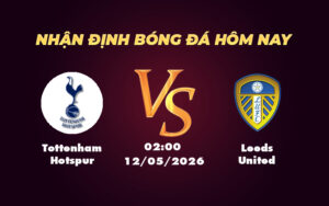 tottenham hotspur leeds united 12 05 ngoai hang anh